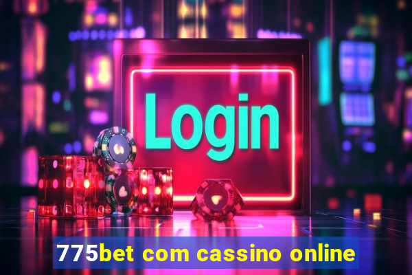 775bet com cassino online